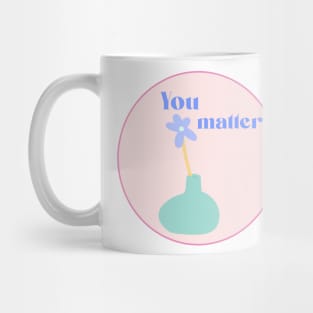 You matter - danish pastel flower circle Mug